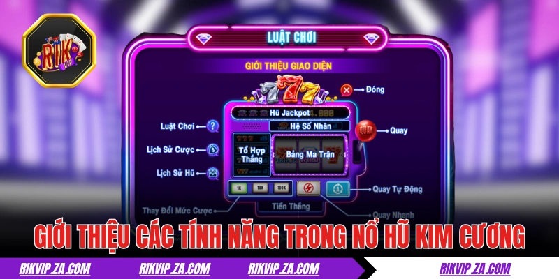 Nổ Hũ Kim Cương - Minigame Cực Giải Trí Và Hấp Dẫn Tại RIKVIP 2 Giới thiệu các tính năng cơ bản trong nổ hũ Kim Cương